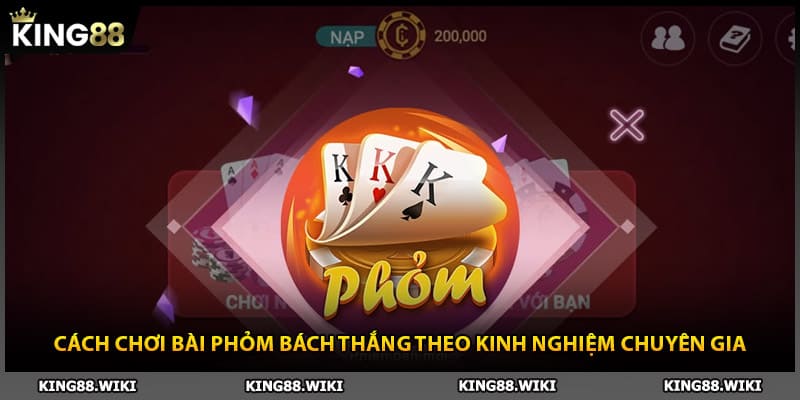 Cách Chơi Bài Phỏm Bách Thắng Theo Kinh Nghiệm Chuyên Gia
