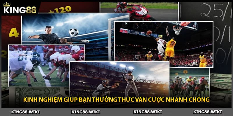 Kinh nghiệm giúp bạn thưởng thức ván cược thể thao King88 nhanh chóng